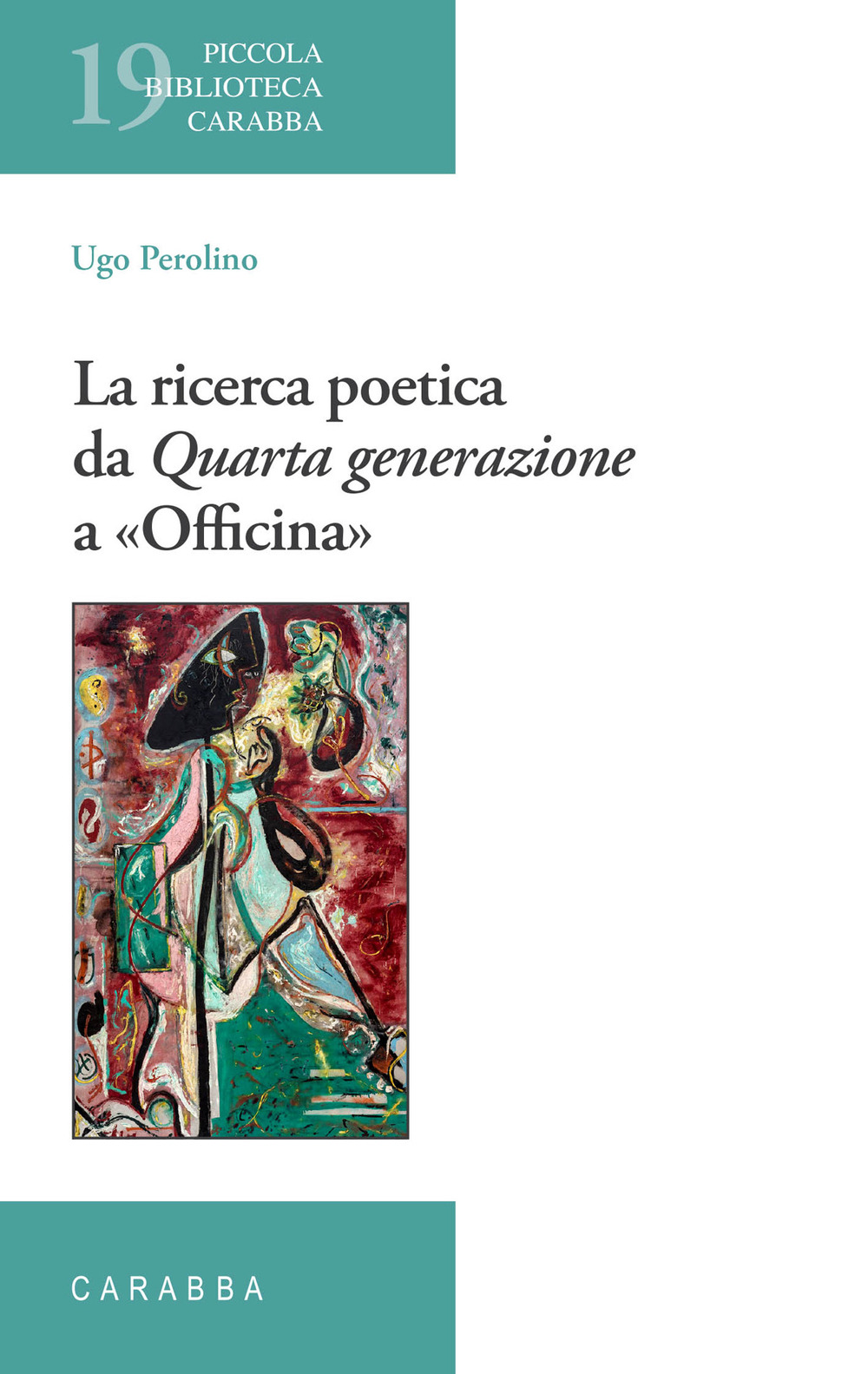 Libri Ugo Perolino - La Ricerca Poetica Da Quarta Generazione A Officina NUOVO SIGILLATO, EDIZIONE DEL 21/12/2022 SUBITO DISPONIBILE