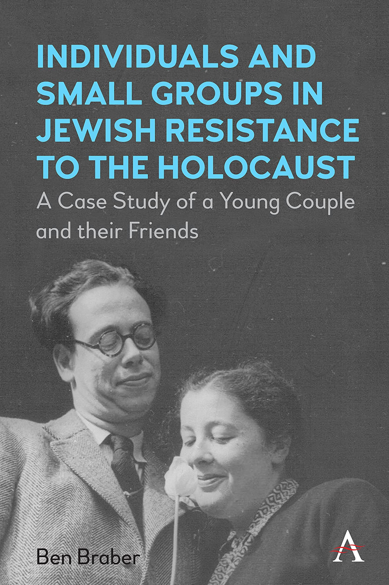 LIbri UK/US Braber - Individuals And Small Groups In Jewish Resistance To The Holocaust NUOVO SIGILLATO, EDIZIONE DEL 22/12/2022 SUBITO DISPONIBILE