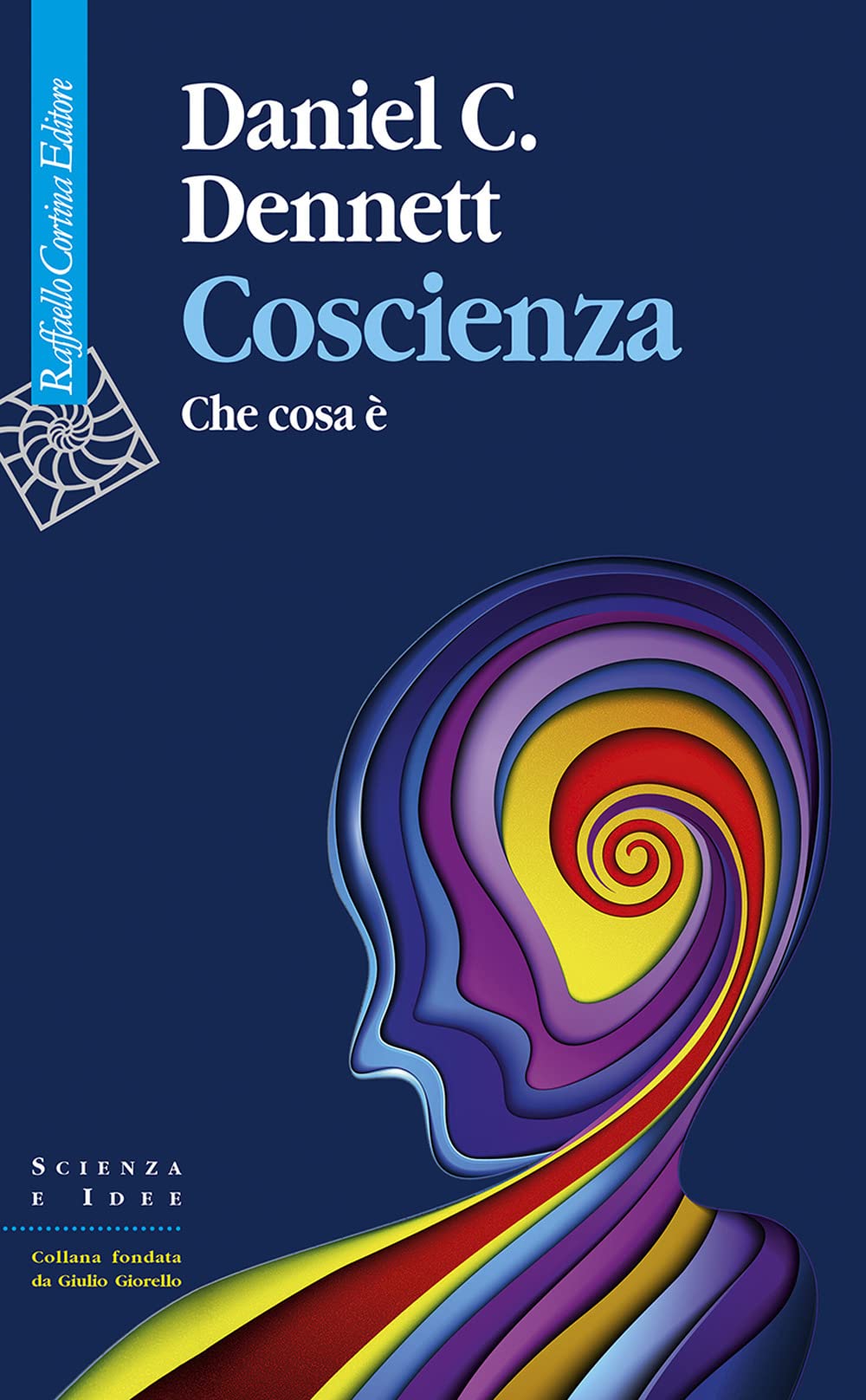 Libri Dennett Daniel C. - Coscienza. Che Cosa E NUOVO SIGILLATO, EDIZIONE DEL 13/06/2023 SUBITO DISPONIBILE