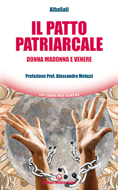 Libri AlbaSali - Il Patto Patriarcale. Donna, Madonna E Venere NUOVO SIGILLATO, EDIZIONE DEL 12/05/2023 SUBITO DISPONIBILE