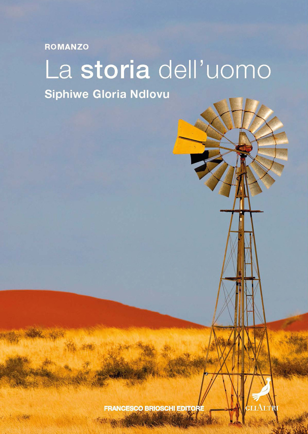 Libri Ndlovu Siphiwe Gloria - La Storia Dell'uomo NUOVO SIGILLATO, EDIZIONE DEL 02/06/2023 SUBITO DISPONIBILE