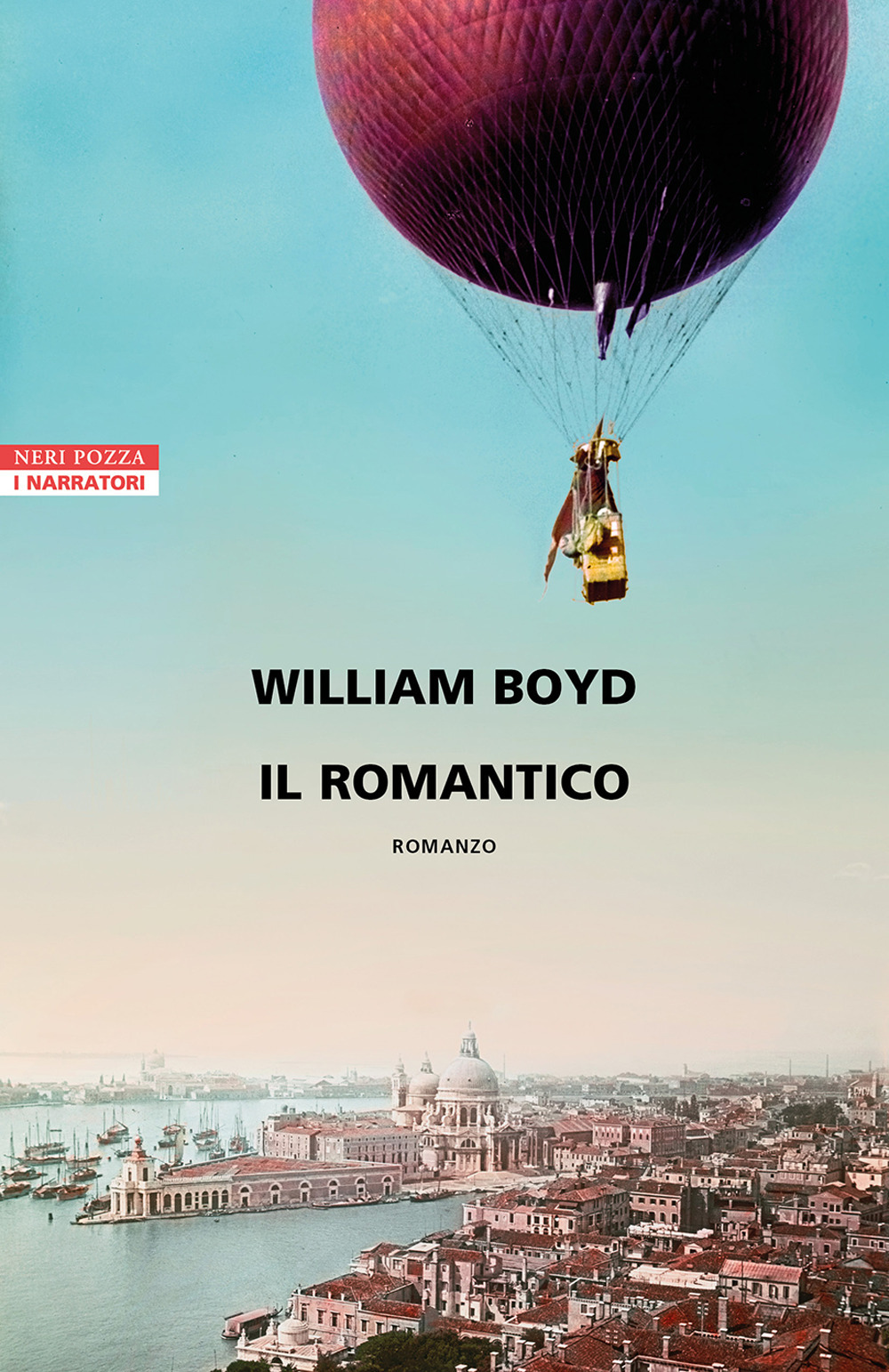 Libri William Boyd - Il Romantico NUOVO SIGILLATO, EDIZIONE DEL 14/07/2023 SUBITO DISPONIBILE