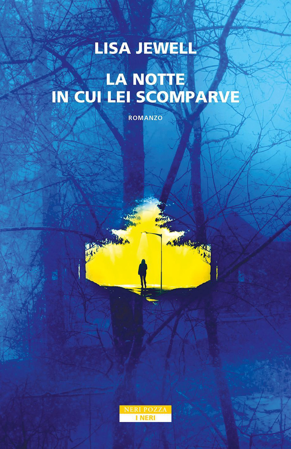 Libri Lisa Jewell - La Notte In Cui Lei Scomparve NUOVO SIGILLATO, EDIZIONE DEL 16/05/2023 SUBITO DISPONIBILE
