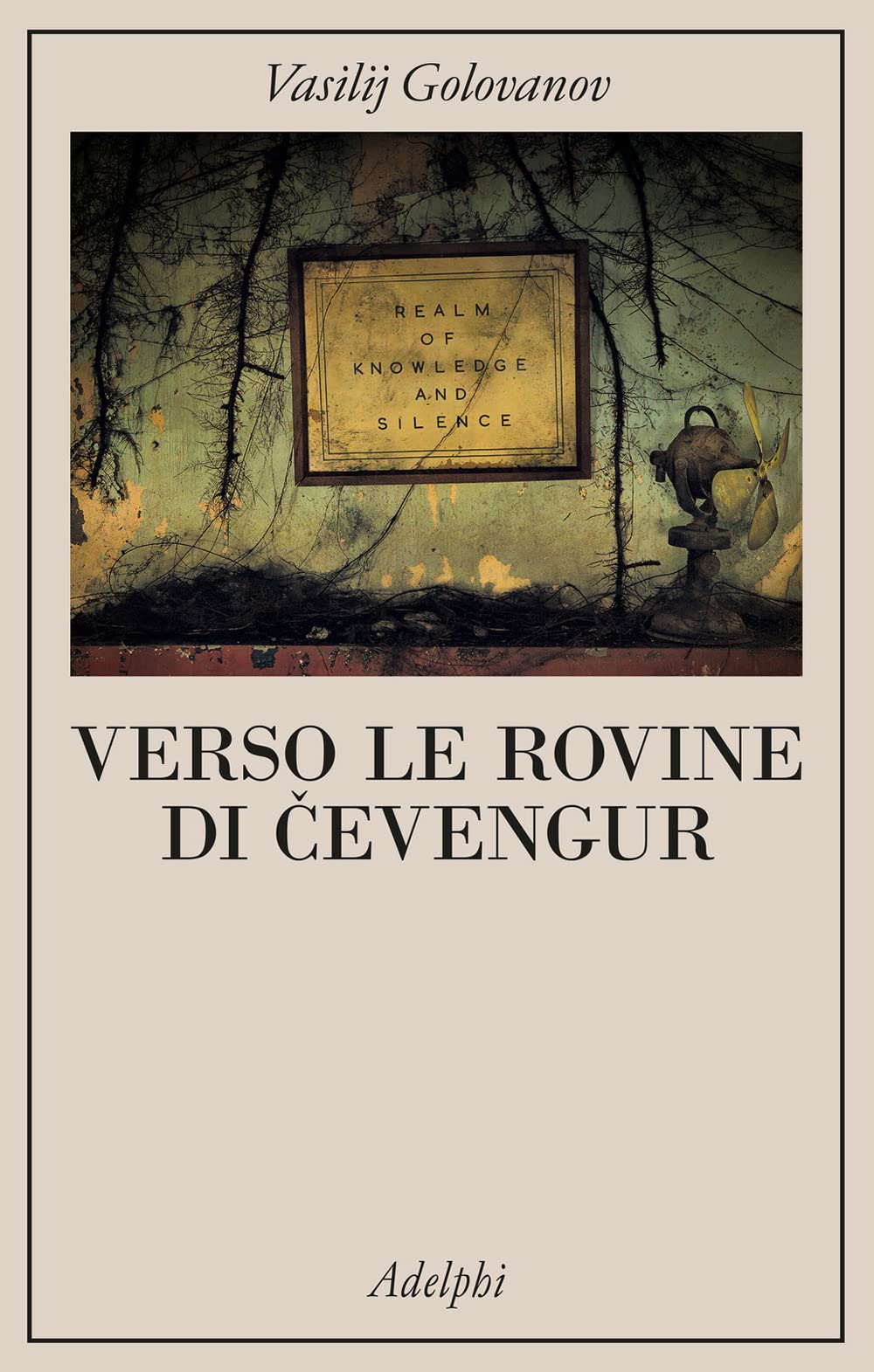 Libri Golovanov Vasilij - Verso Le Rovine Di Cevengur NUOVO SIGILLATO, EDIZIONE DEL 05/05/2023 SUBITO DISPONIBILE