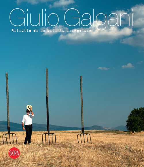 Libri Giulio Galgani. Ritratto Di Un Artista Irregolare NUOVO SIGILLATO, EDIZIONE DEL 16/04/2024 SUBITO DISPONIBILE