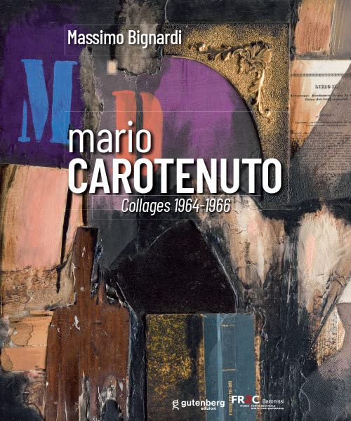 Libri Massimo Bignardi - Mario Carotenuto. Collages 1964-1966. Ediz. Illustrata NUOVO SIGILLATO, EDIZIONE DEL 06/12/2022 SUBITO DISPONIBILE