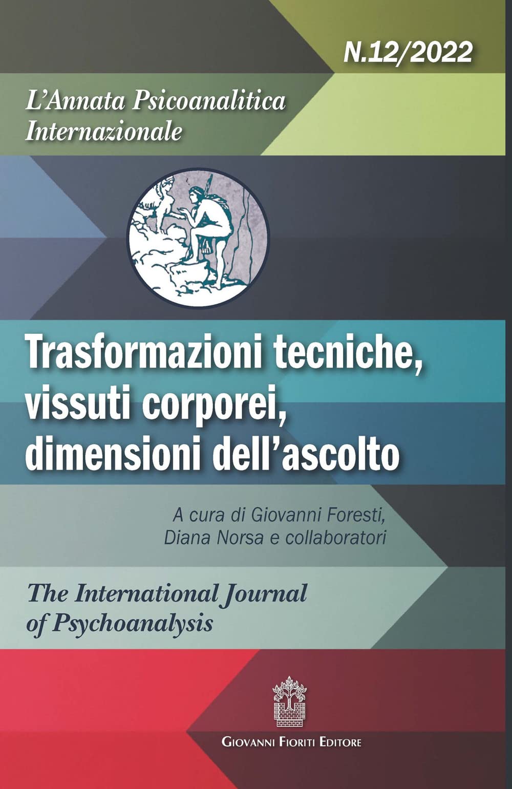 Libri Annata Psicoanalitica Internazionale. Trasformazioni Tecniche, Vissuti Corporei, Dimensioni Dell'ascolto (2022) (L') Vol 12 NUOVO SIGILLATO, EDIZIONE DEL 22/12/2022 SUBITO DISPONIBILE