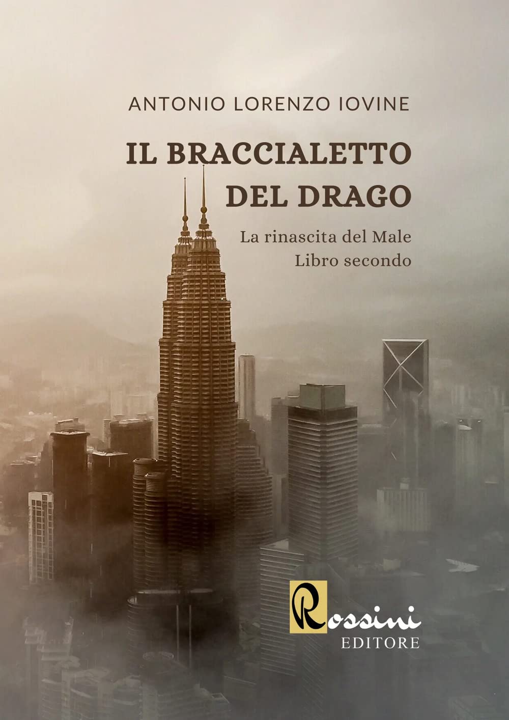Libri Iovine Antonio Lorenzo - Il Braccialetto Del Drago. La Rinascita Del Male Vol 02 NUOVO SIGILLATO, EDIZIONE DEL 31/01/2023 SUBITO DISPONIBILE
