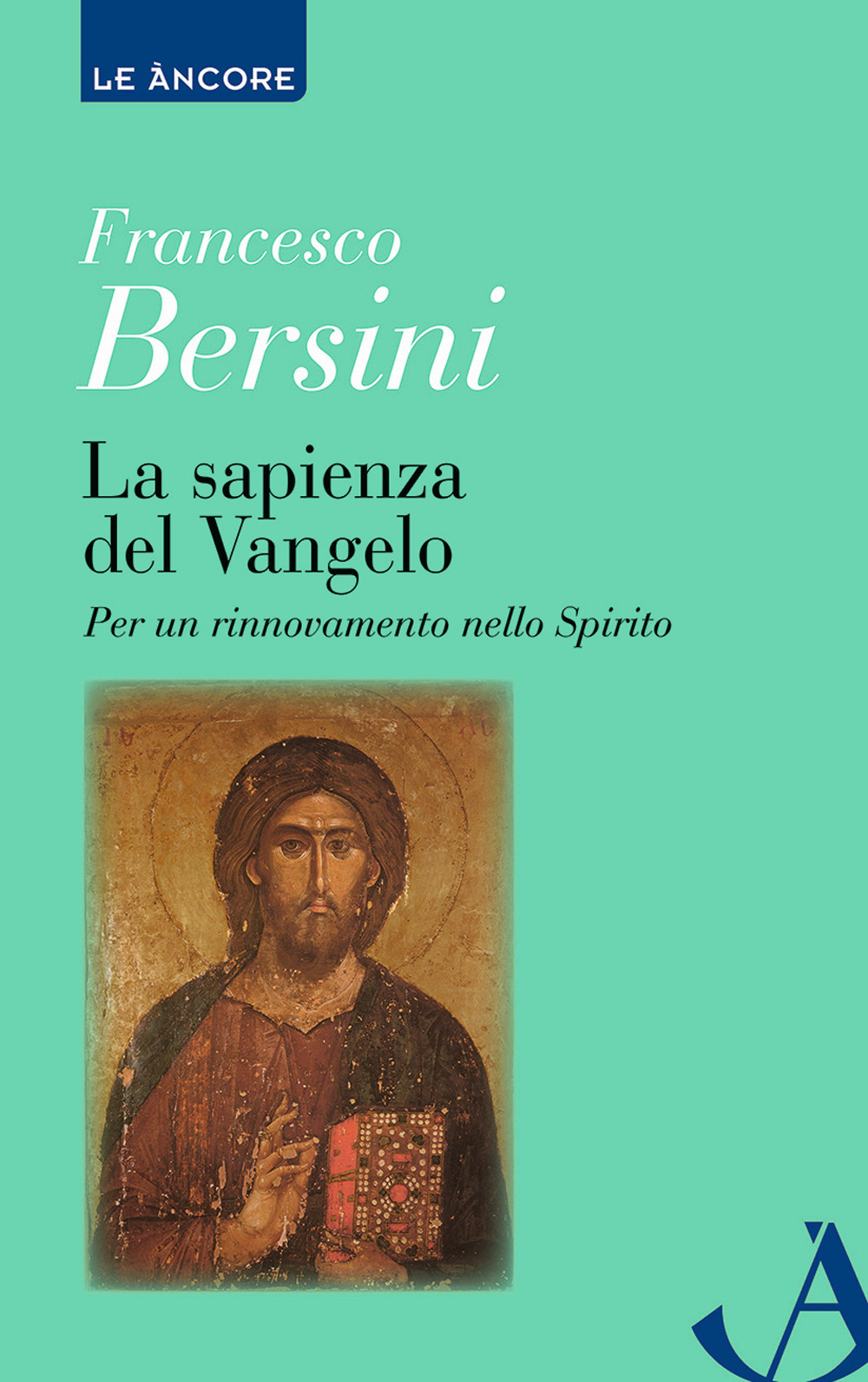 Libri Francesco Bersini - La Sapienza Del Vangelo. Per Un Rinnovamento Dello Spirito NUOVO SIGILLATO, EDIZIONE DEL 09/03/2023 SUBITO DISPONIBILE