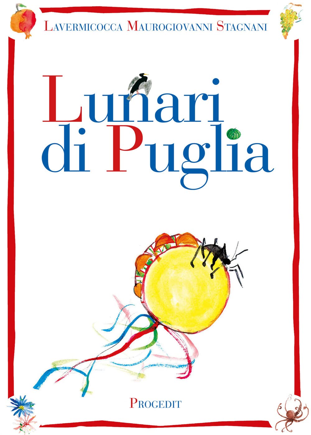 Libri Nino Lavermicocca / Vito Maurogiovanni / Vittorio Stagnani - Lunari Di Puglia NUOVO SIGILLATO, EDIZIONE DEL 01/12/2022 SUBITO DISPONIBILE