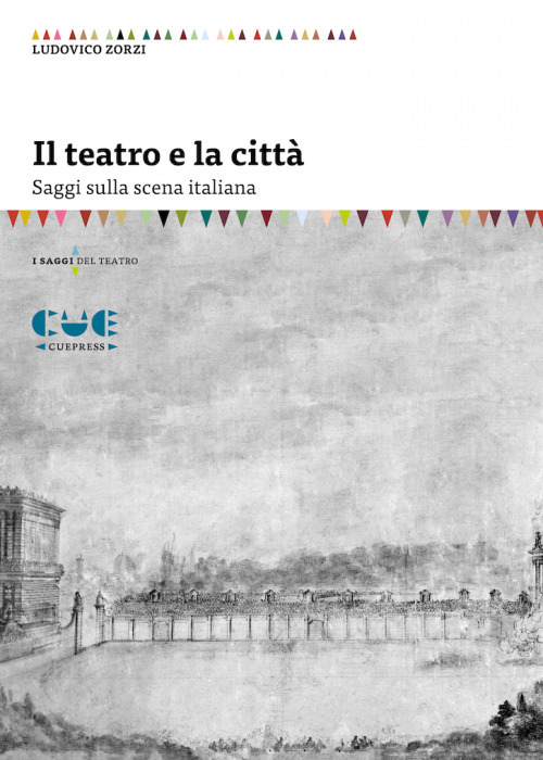 Libri Ludovico Zorzi - Il Teatro E La Citta. Saggi Sulla Scena Italiana NUOVO SIGILLATO, EDIZIONE DEL 02/01/2023 SUBITO DISPONIBILE