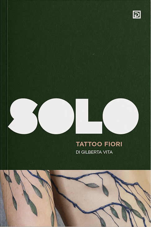 Libri Vita Gilberta - SOLO Tattoo Fiori NUOVO SIGILLATO, EDIZIONE DEL 02/01/2023 SUBITO DISPONIBILE