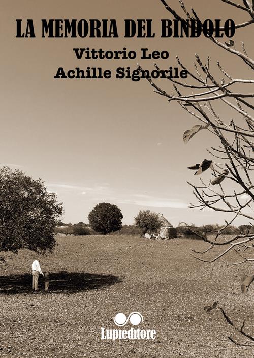 Libri Achille Signorile / Vittorio Leo - Fontesorgiva. La Memoria Del Bindolo NUOVO SIGILLATO, EDIZIONE DEL 27/12/2022 SUBITO DISPONIBILE