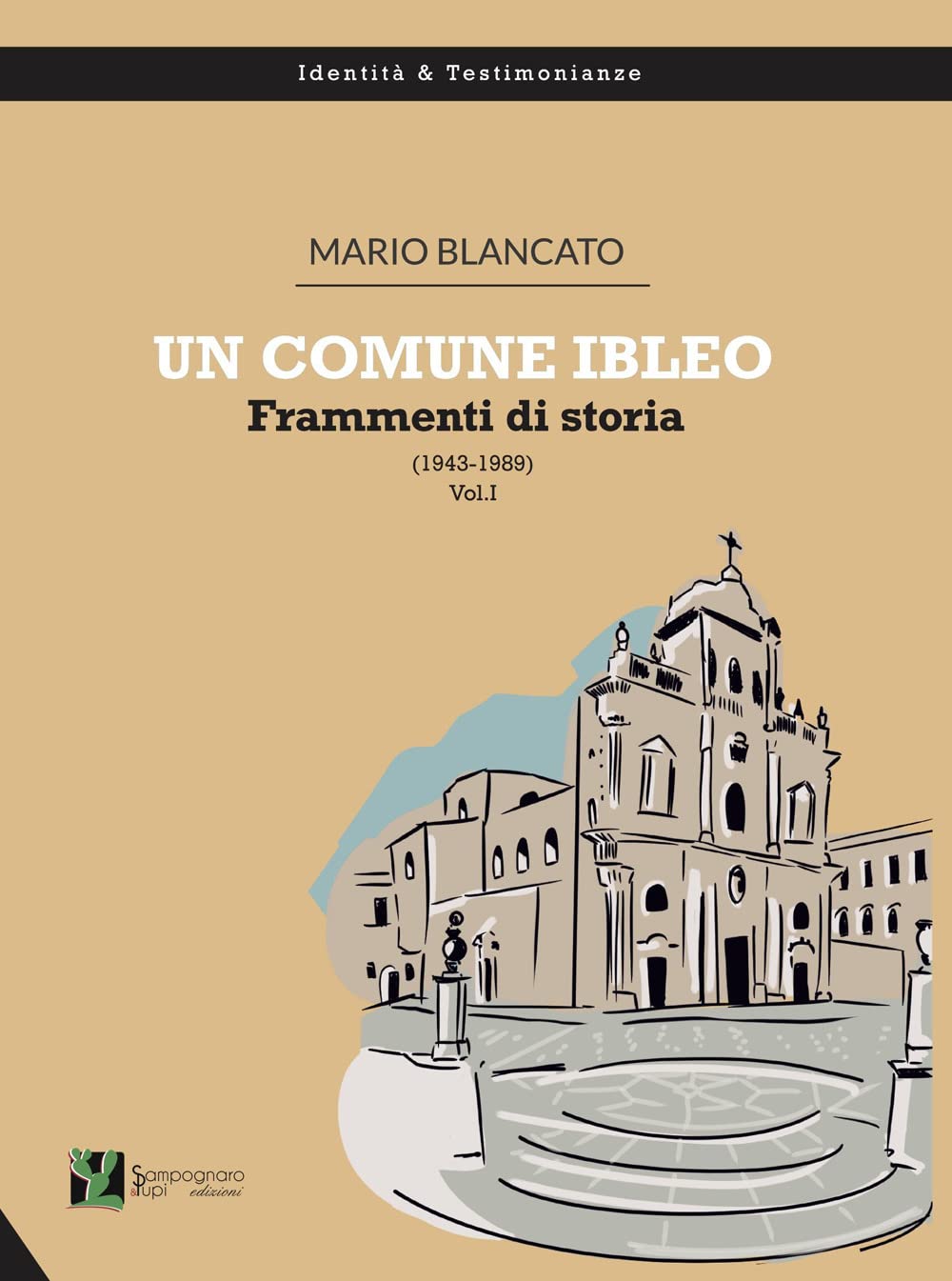 Libri Mario Blancato - Un Comune Ibleo. Frammenti Di Storia (1943-1989) NUOVO SIGILLATO, EDIZIONE DEL 30/11/2022 SUBITO DISPONIBILE