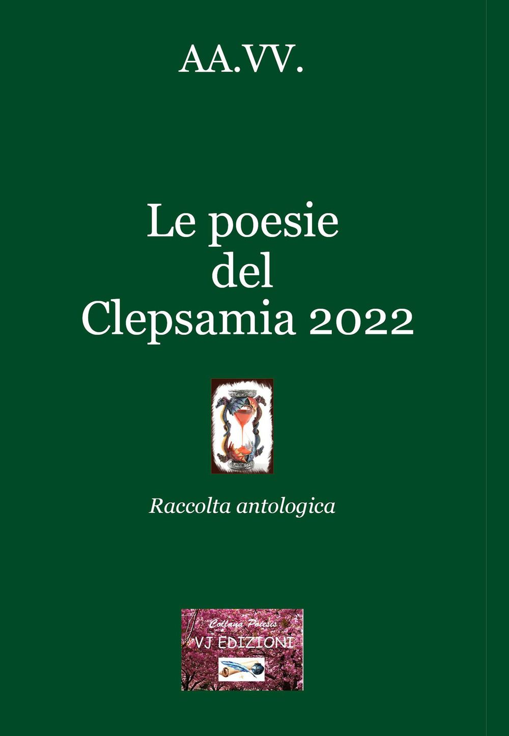 Libri Poesie Del Clepsamia 2022 (Le) NUOVO SIGILLATO, EDIZIONE DEL 01/02/2023 SUBITO DISPONIBILE