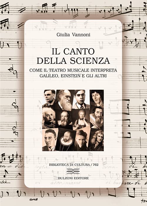 Libri Giulia Vannoni - Il Canto Della Scienza. Come Il Teatro Musicale Interpreta Galileo, Einstein E Gli Altri NUOVO SIGILLATO SUBITO DISPONIBILE