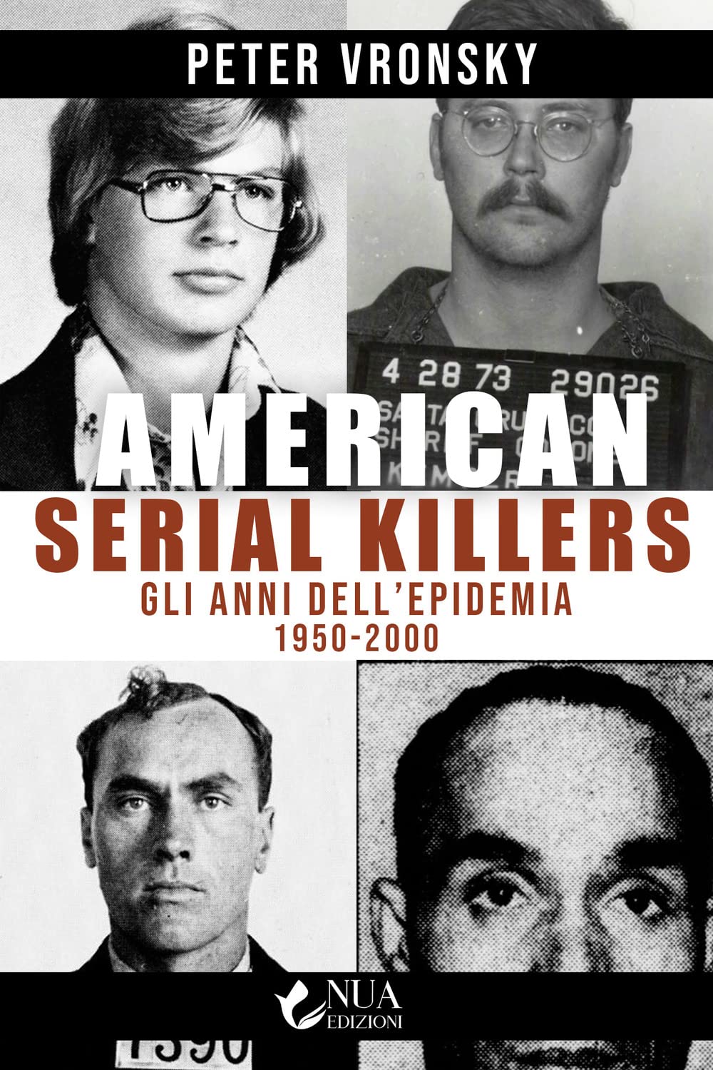 Libri Vronsky Peter - American Serial Killers. Gli Anni Dell'epidemia 1950-2000 NUOVO SIGILLATO, EDIZIONE DEL 12/05/2023 SUBITO DISPONIBILE