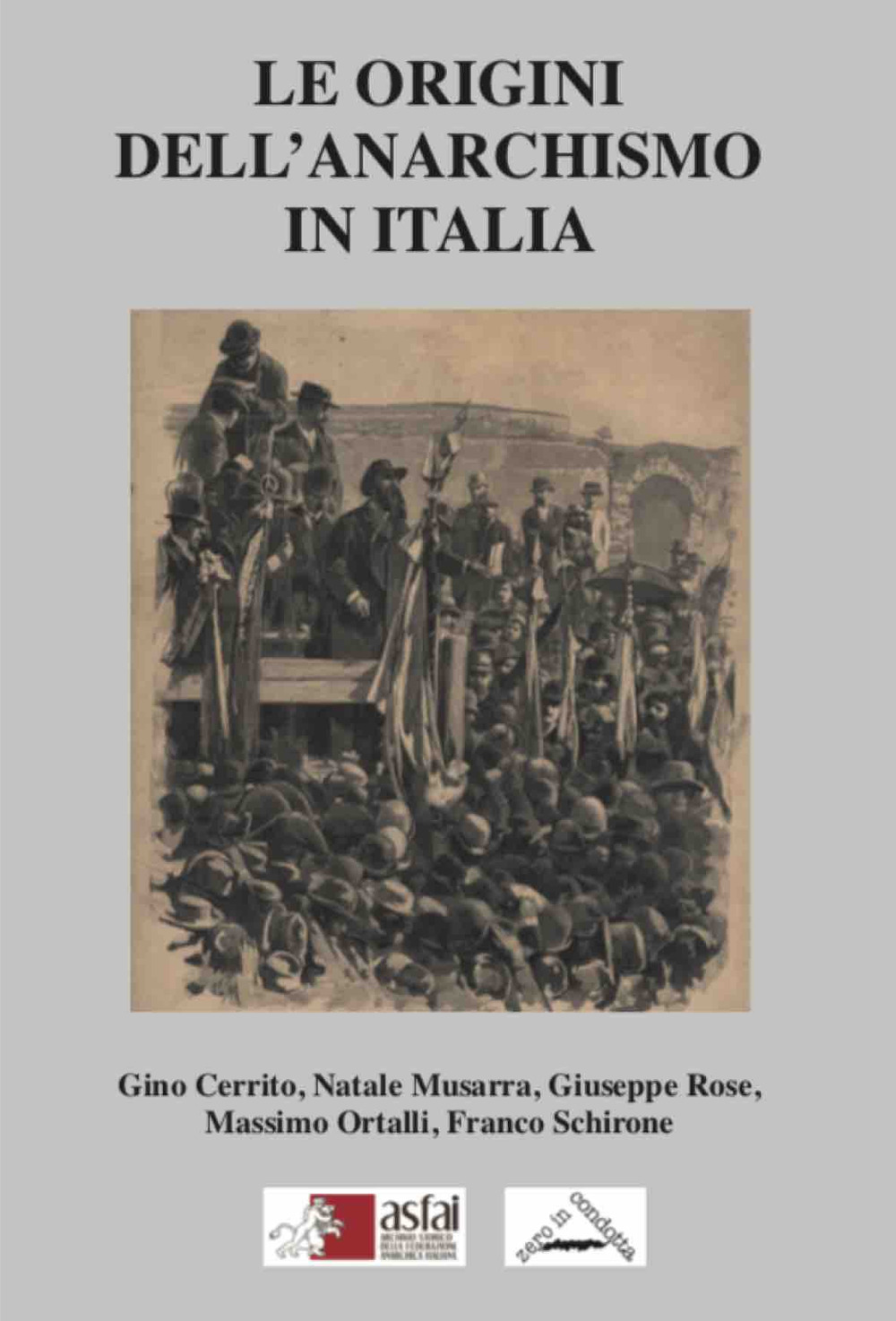 Libri Cerrito Gino Musarra Natale Rose Giuseppe - Le Origini Dellanarchismo In Italia NUOVO SIGILLATO SUBITO DISPONIBILE