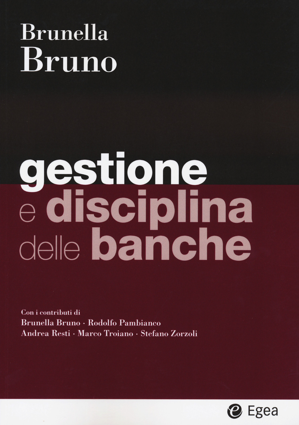 Libri Brunella Bruno - Gestione E Disciplina Delle Banche NUOVO SIGILLATO EDIZIONE DEL SUBITO DISPONIBILE
