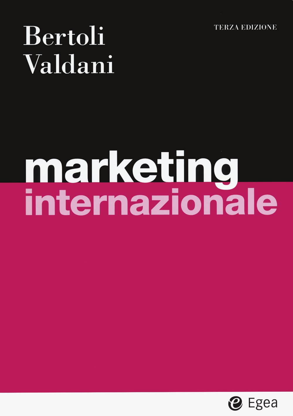 Libri Giuseppe Bertoli / Enrico Valdani - Marketing Internazionale NUOVO SIGILLATO, EDIZIONE DEL 10/02/2023 SUBITO DISPONIBILE