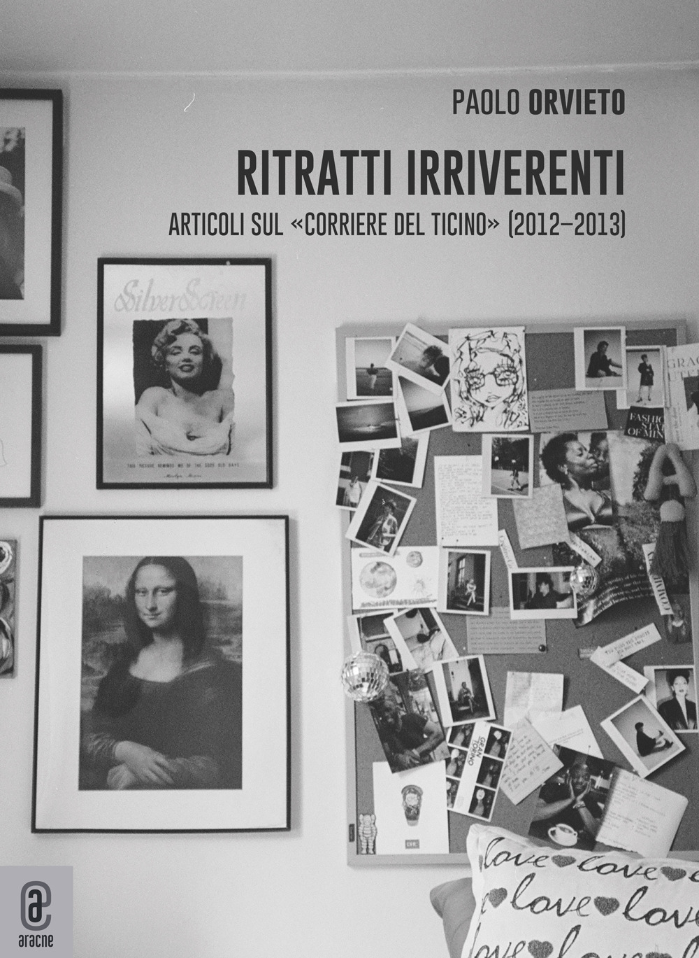 Libri Paolo Orvieto - Ritratti Irriverenti. Articoli Sul Corriere Del Ticino (2012-2013) NUOVO SIGILLATO, EDIZIONE DEL 13/01/2023 SUBITO DISPONIBILE