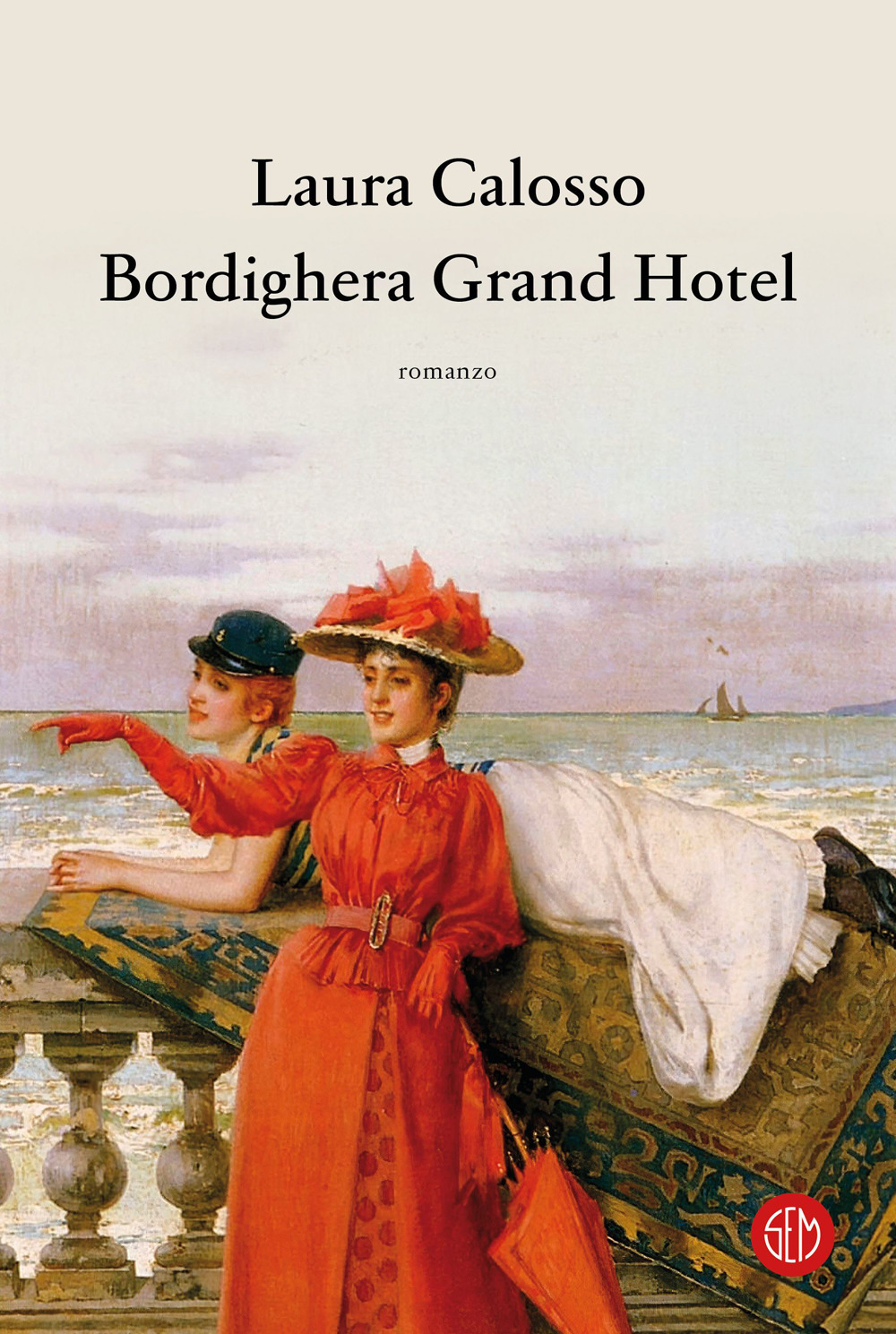 Libri Laura Calosso - Bordighera Grand Hotel NUOVO SIGILLATO, EDIZIONE DEL 16/06/2023 SUBITO DISPONIBILE