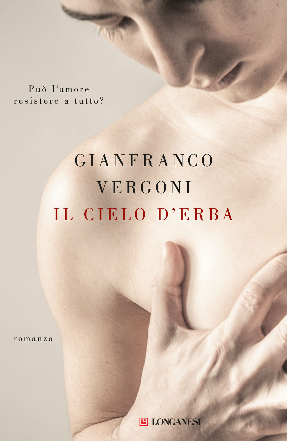 Libri Vergoni Gianfranco - Il Cielo D'erba NUOVO SIGILLATO, EDIZIONE DEL 25/04/2023 SUBITO DISPONIBILE