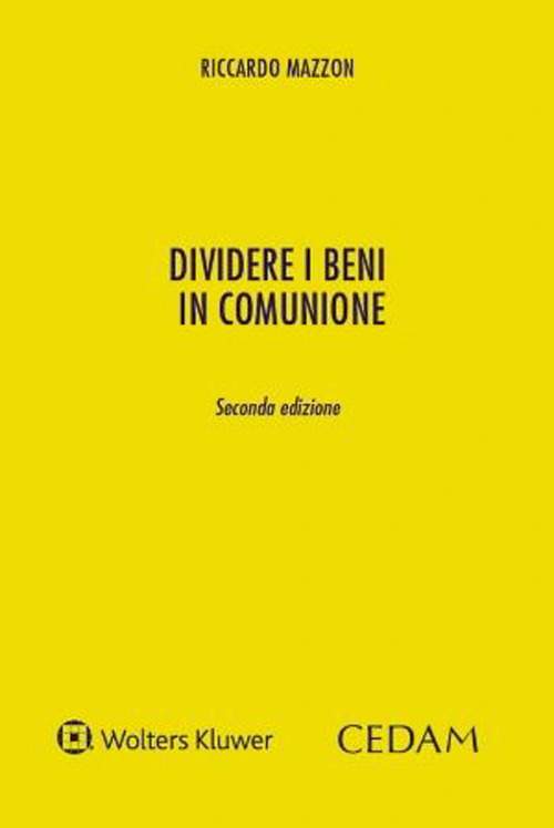 Libri Riccardo Mazzon - Dividere I Beni In Comunione NUOVO SIGILLATO, EDIZIONE DEL 17/01/2023 SUBITO DISPONIBILE