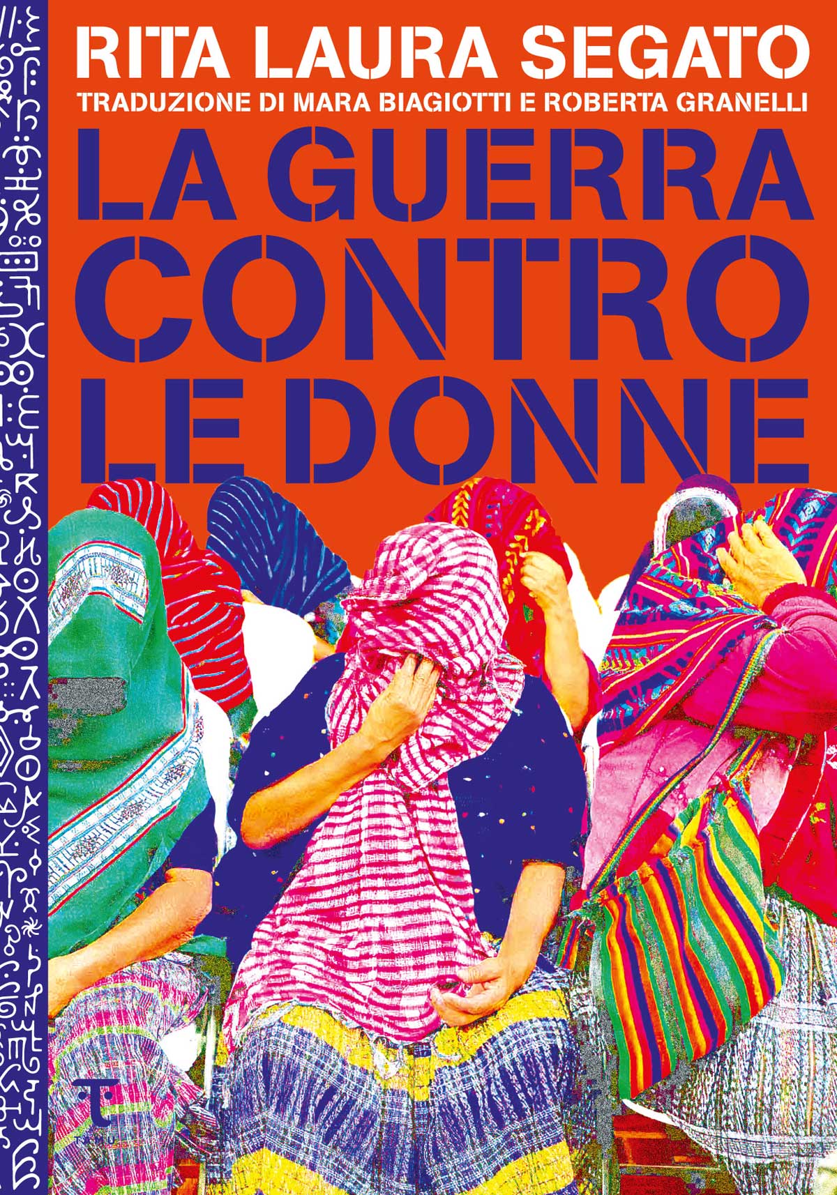 Libri Segato Rita Laura - La Guerra Contro Le Donne NUOVO SIGILLATO, EDIZIONE DEL 23/06/2023 SUBITO DISPONIBILE
