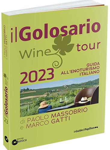 Libri Massobrio Paolo / Marco Gatti - Il Golosario Wine Tour 2023. Guida All'enoturismo Italiano NUOVO SIGILLATO, EDIZIONE DEL 30/05/2023 SUBITO DISPONIBILE