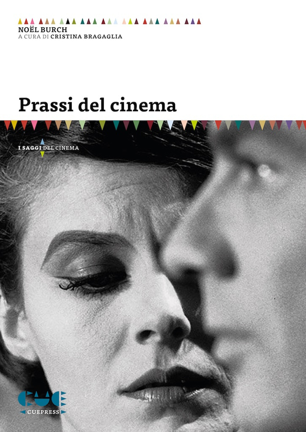 Libri Noel Burch - Prassi Del Cinema NUOVO SIGILLATO, EDIZIONE DEL 19/01/2023 SUBITO DISPONIBILE