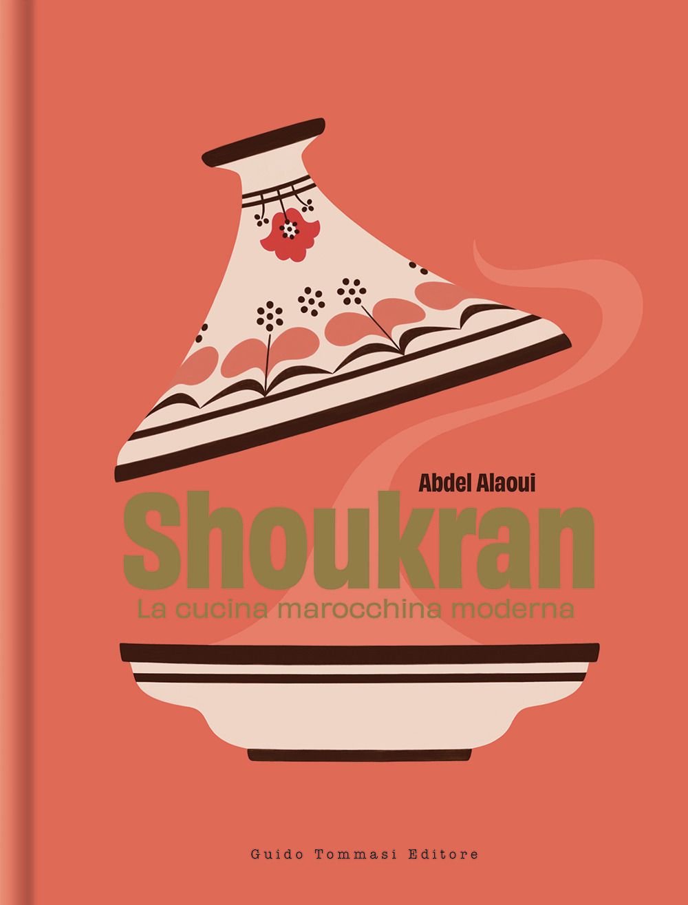 Libri Alaoui Abdel - Shoukran. La Cucina Marocchina Moderna NUOVO SIGILLATO, EDIZIONE DEL 14/07/2023 SUBITO DISPONIBILE