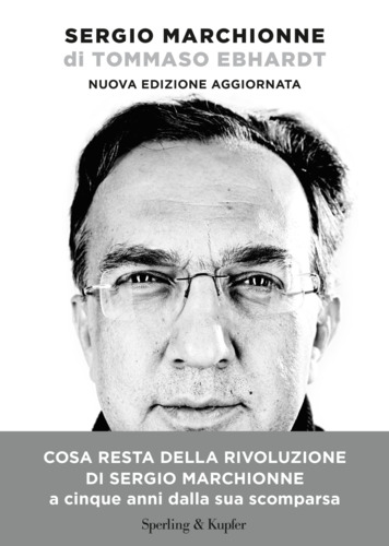 Libri Tommaso Ebhardt - Sergio Marchionne. Nuova Ediz. NUOVO SIGILLATO, EDIZIONE DEL 16/05/2023 SUBITO DISPONIBILE