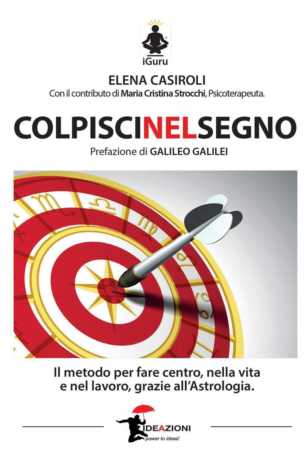 Libri Casiroli Elena - Colpisci Nel Segno NUOVO SIGILLATO, EDIZIONE DEL 30/01/2023 SUBITO DISPONIBILE