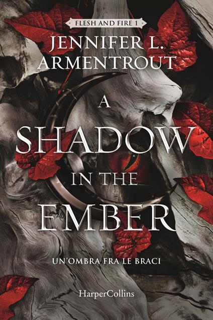 Libri Jennifer L. Armentrout - A Shadow In The Ember. Un'ombra Fra Le Braci. Flesh And Fire Vol 01 NUOVO SIGILLATO, EDIZIONE DEL 09/05/2023 SUBITO DISPONIBILE