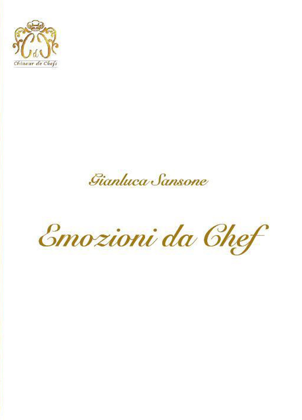 Libri Sansone Gianluca - Emozioni Da Chef NUOVO SIGILLATO, EDIZIONE DEL 31/01/2023 SUBITO DISPONIBILE
