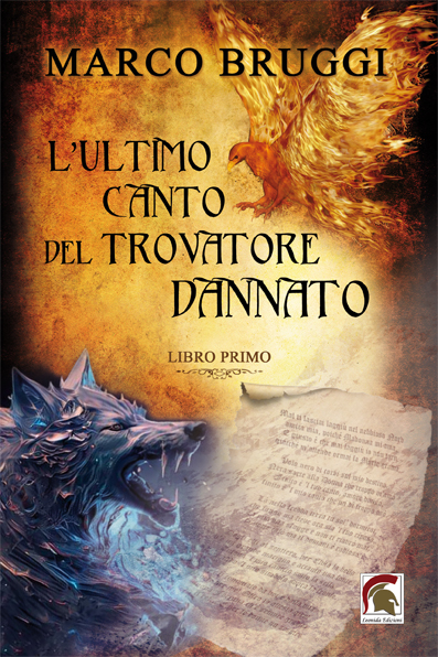 Libri Bruggi Marco - L' Ultimo Canto Del Trovatore Dannato Vol 01 NUOVO SIGILLATO SUBITO DISPONIBILE