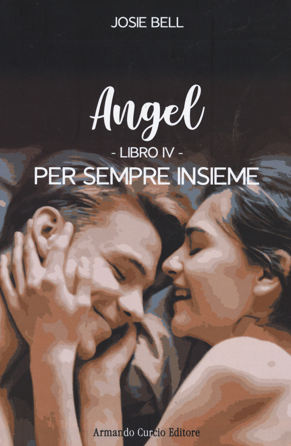Libri Bell Josie - Per Sempre Insieme. Angel Vol 04 NUOVO SIGILLATO, EDIZIONE DEL 25/08/2023 SUBITO DISPONIBILE
