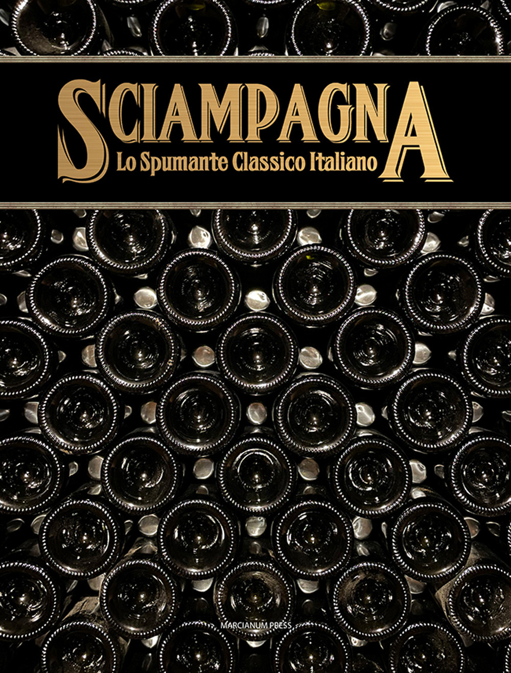 Libri Sciampagna. Lo Spumante Classico Italiano NUOVO SIGILLATO, EDIZIONE DEL 28/04/2023 SUBITO DISPONIBILE