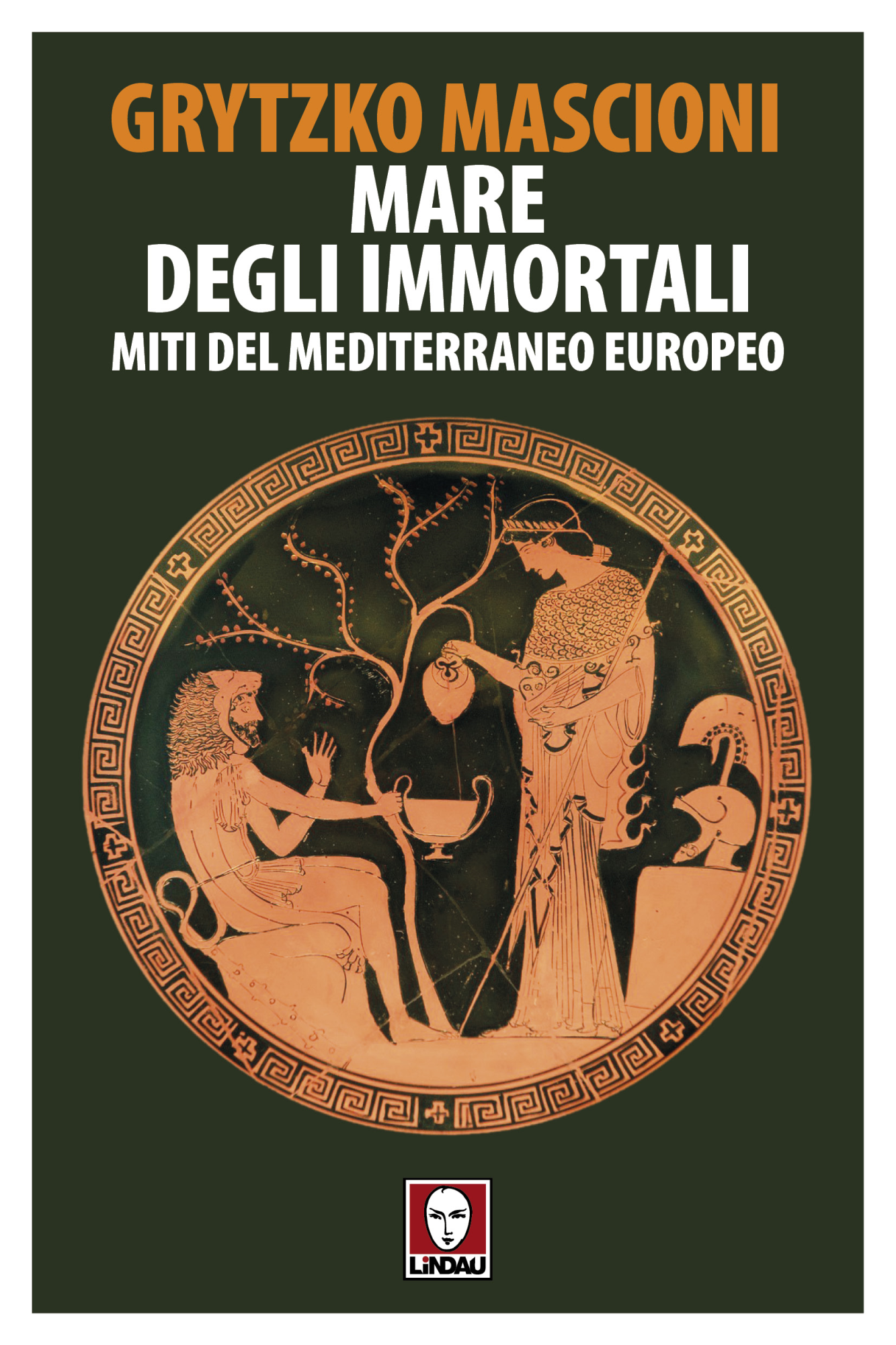 Libri Grytzko Mascioni - Mare Degli Immortali. Miti Del Mediterraneo Europeo NUOVO SIGILLATO, EDIZIONE DEL 30/06/2023 SUBITO DISPONIBILE