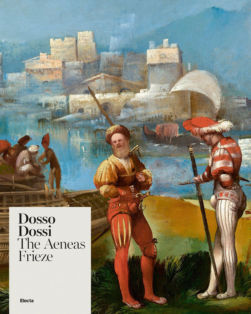 Libri Dosso Dossi. The Aeneas Frieze. Ediz. Illustrata NUOVO SIGILLATO, EDIZIONE DEL 18/04/2023 SUBITO DISPONIBILE