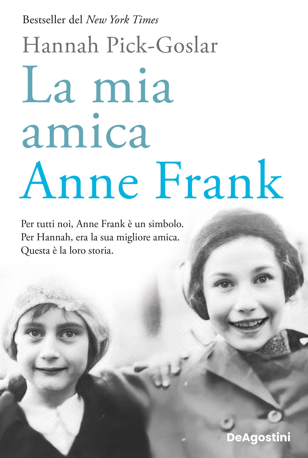 Libri Pick-Goslar Hannah - La Mia Amica Anne Frank NUOVO SIGILLATO, EDIZIONE DEL 31/10/2023 SUBITO DISPONIBILE