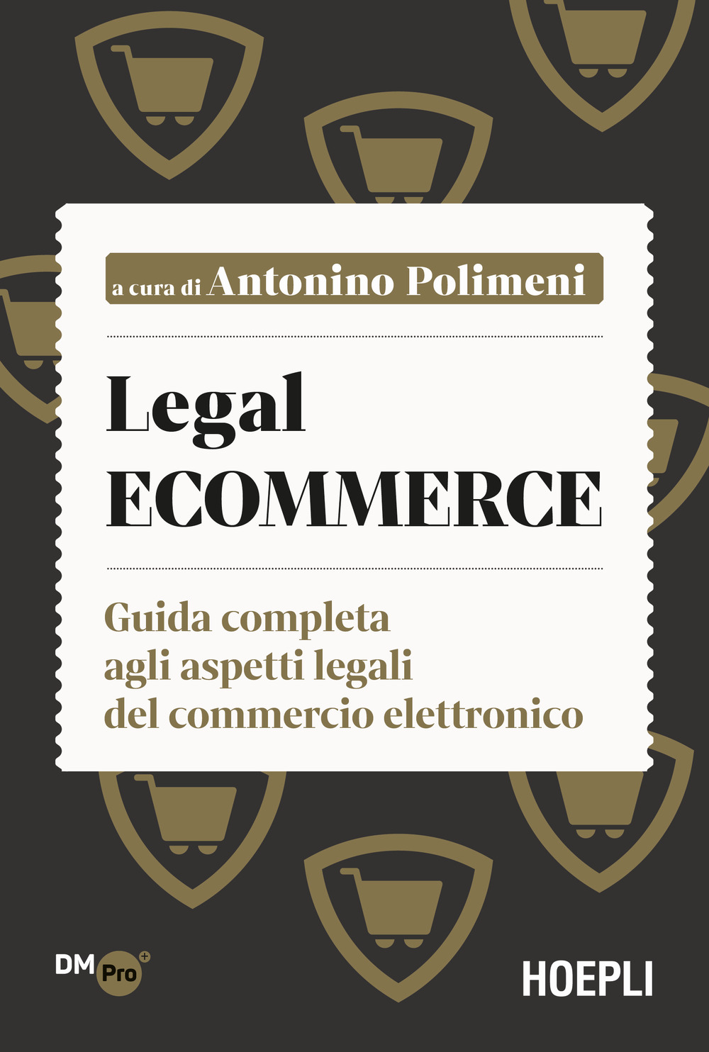 Libri Legal Ecommerce. Guida Completa Agli Aspetti Legali Del Commercio Elettronico NUOVO SIGILLATO, EDIZIONE DEL 26/05/2023 SUBITO DISPONIBILE