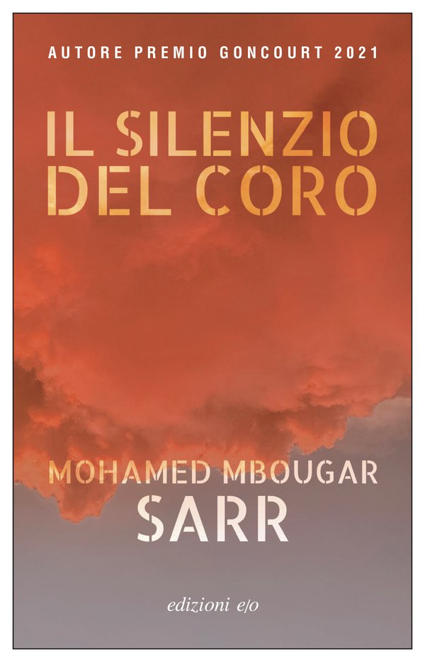 Libri Sarr Mohamed Mbougar - Il Silenzio Del Coro NUOVO SIGILLATO, EDIZIONE DEL 10/05/2023 SUBITO DISPONIBILE