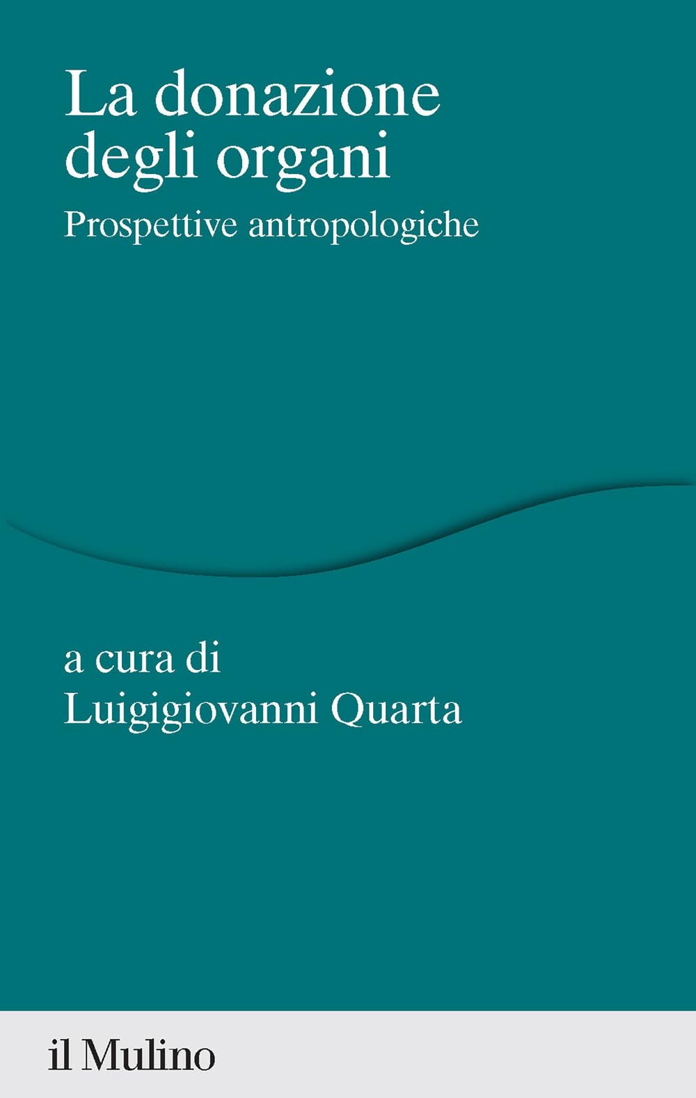 Libri Donazione Di Organi. Prospettive Antropologiche (La) NUOVO SIGILLATO, EDIZIONE DEL 01/09/2023 SUBITO DISPONIBILE