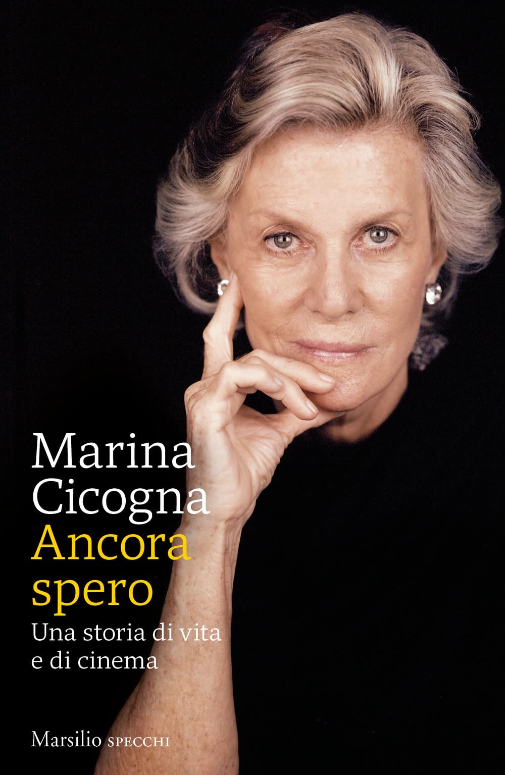 Libri Marina Cicogna - Ancora Spero. Una Storia Di Vita E Di Cinema NUOVO SIGILLATO, EDIZIONE DEL 02/05/2023 SUBITO DISPONIBILE