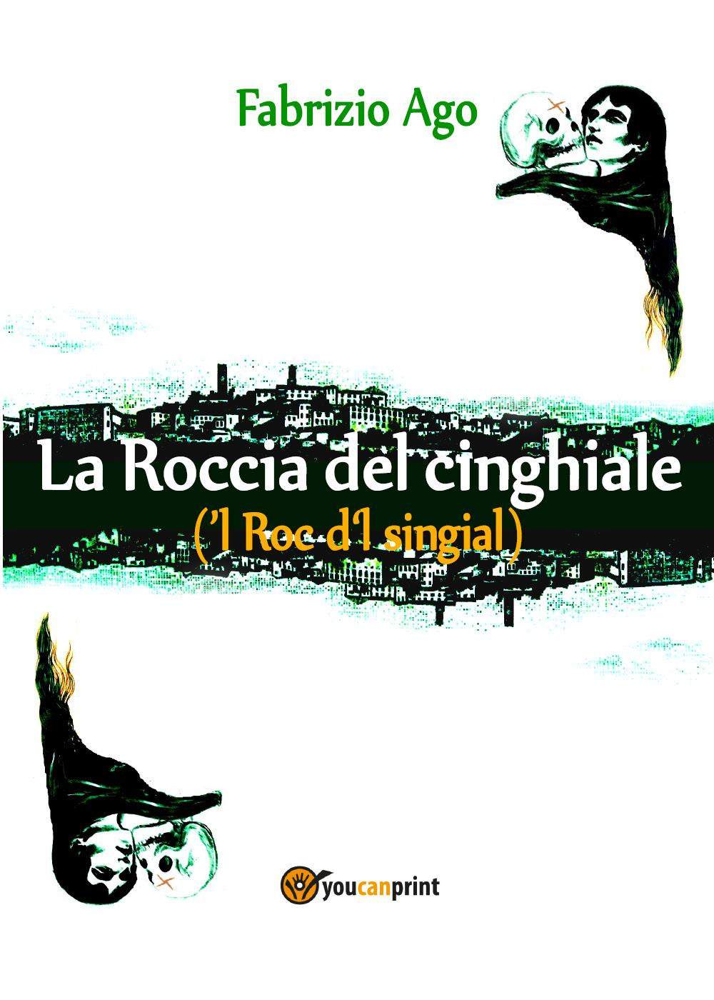 Libri Fabrizio Ago - La Roccia Del Cinghiale NUOVO SIGILLATO, EDIZIONE DEL 06/02/2023 SUBITO DISPONIBILE
