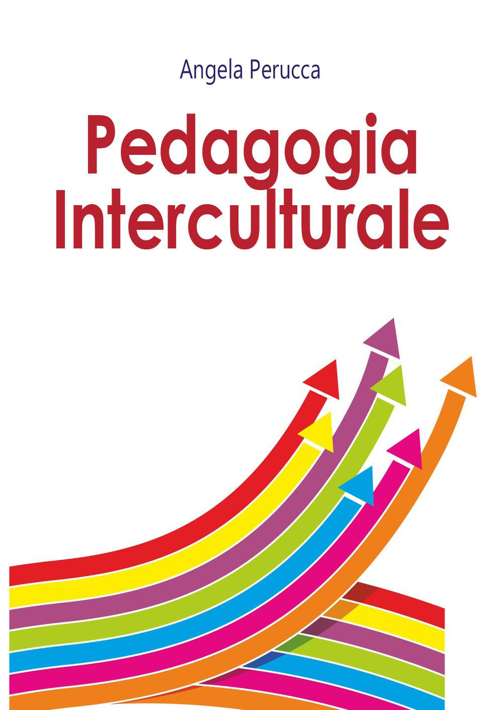 Libri Angela Perucca - Pedagogia Interculturale NUOVO SIGILLATO, EDIZIONE DEL 06/02/2023 SUBITO DISPONIBILE