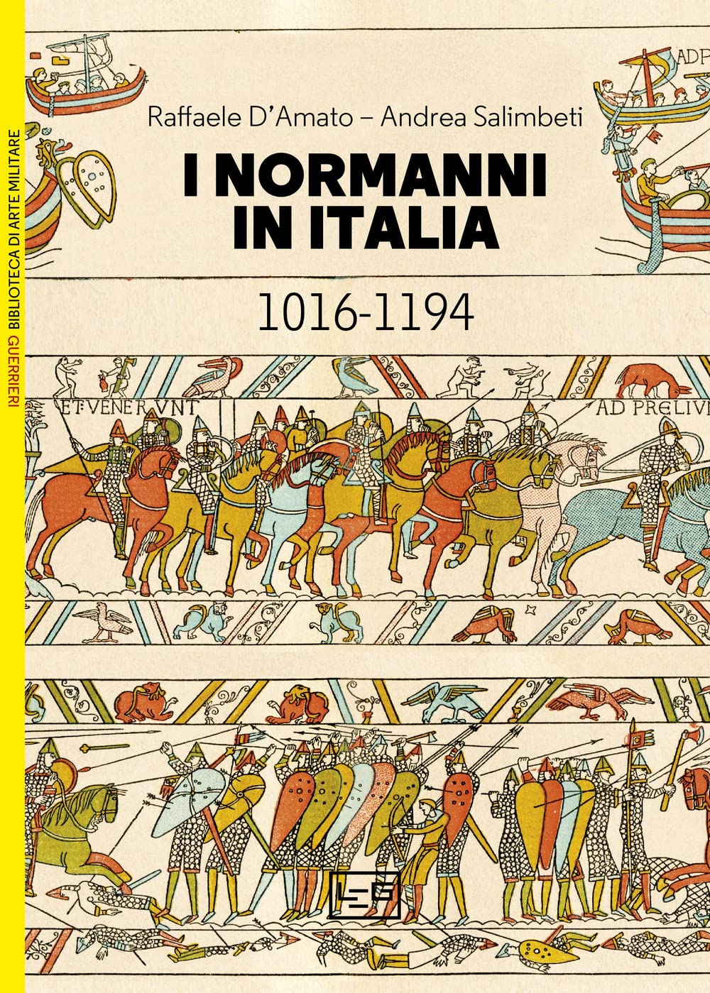 Libri Raffaele D'Amato / Andrea Salimbeti - I Normanni In Italia 1016-1194 NUOVO SIGILLATO, EDIZIONE DEL 19/05/2023 SUBITO DISPONIBILE