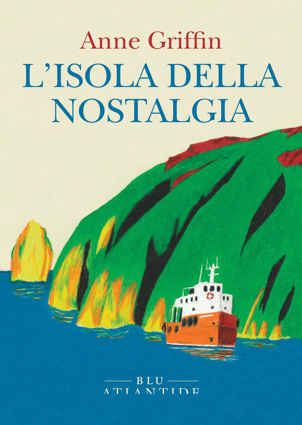 Libri Griffin Anne - L' Isola Della Nostalgia NUOVO SIGILLATO, EDIZIONE DEL 24/05/2023 SUBITO DISPONIBILE